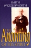 Anointing of His Spirit by Smith Wigglesworth