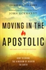 Moving in the Apostolic Revised and Updated by John Eckhardt