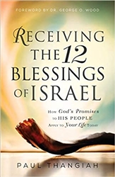 Receiving the 12 Blessings of Israel by Paul Thangiah