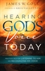 Hearing God's Voice Today by James W. Goll