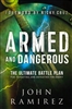 Armed and Dangerous by John Ramirez