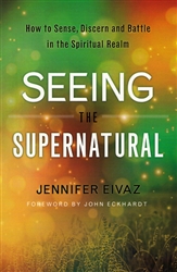 Seeing in the Supernatural by Jennifer Eivaz