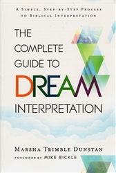 Complete Guide to Dream Interpretation by Marsha Trimble Dunstan