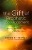 Gift of Prophetic Encouragement by Debbie Kitterman