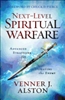Next Level Spiritual Warfare by Venner Alston