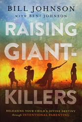 Raising Giant-Killers by Bill and Beni Johnson