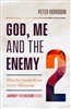 God, Me and the Enemy by Peter Horrobin