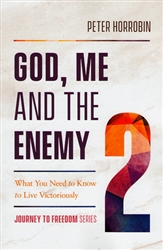 God, Me and the Enemy by Peter Horrobin