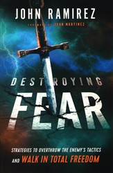 Destroying Fear by John Ramirez