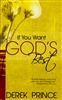 If You Want Gods Best by Derek Prince