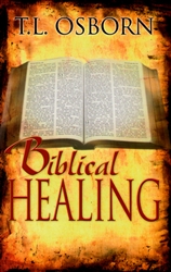 Biblical Healing by T.L. Osborn