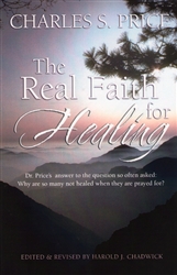 Real Faith for Healing by Charles S Price