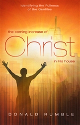 Coming Increase of Christ in His House by Donald Rumble