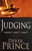 Judging When? Why? How? by Derek Prince