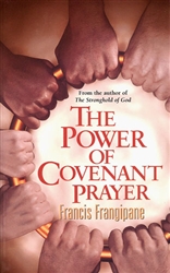 Power of Covenant Prayer by Francis Frangipane