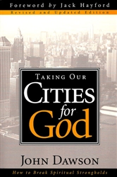 Taking our Cities for God by John Dawson