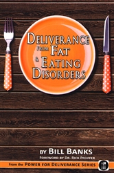 Deliverance from Fat & Eating Disorders by Bill Banks