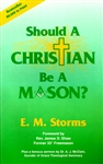 Should a Christian Be a Mason by E M Storms