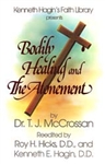 Bodily Healing and the Atonement by TJ McCrossan
