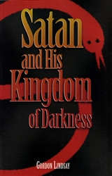 Satan and His Kingdom of Darkness by Gordon Lindsay