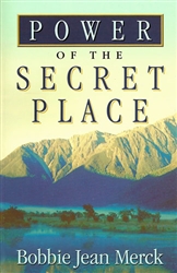 Power of the Secret Place by Bobbie Jean Merck