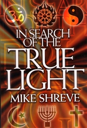 In Search of the True Light by Mike Shreve