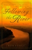 Following the River by Bob Sorge