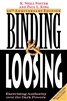 Binding & Loosing 20th Anniversary Edition by K. Neill Foster and Paul King