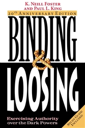 Binding & Loosing 20th Anniversary Edition by K. Neill Foster and Paul King