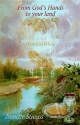 From Gods Hands To Your Land - Blessings by Jeanette Strauss