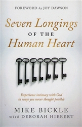 Seven Longings of the Human Heart by Mike Bickle
