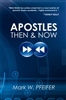 Apostles Then and Now by Mark Pfeifer