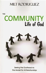 Community Life of God by Milt Rodriguez