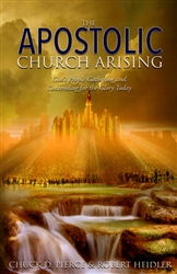 Apostolic Apostolic Church Arising by Chuck Pierce and Robert Heidler