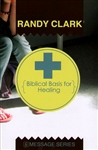Biblical Basis for Healing by Randy Clark