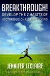 Breakthrough: Develop the 7 Habits of Victorious Christian Living by Jennifer LeClaire