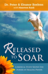 Released to Soar by Dr. Peter and Eleanor Boelens