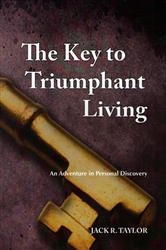 Key to Triumphant Living by Jack R Taylor