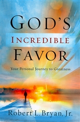 God's Incredible Favor by Robert Bryan, Jr.