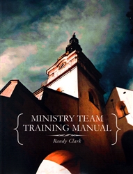 Ministry Training Manual by Randy Clark