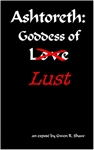 Ashtoreth Goddess of Lust by Gwen Shaw