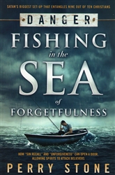 Fishing in the Sea of Forgetfulness by Perry Stone