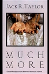 Much More by Jack R Taylor