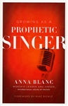 Growing as a Prophetic Singer by Anna Blanc