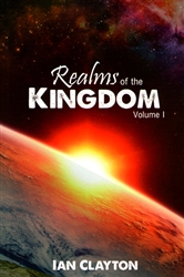 Realms of the Kingdom Volume 1 by Ian Clayton