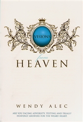 Visions From Heaven by Wendy Alec