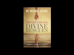 Impartations: Divine Rescues by Michael Jacobs