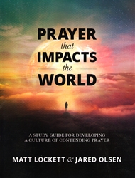 Prayer that Impacts the World Study Guide by Matt Lockett and Jared Olsen