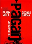 Pagan Christianity by George Barna and Frank Viola