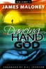 Dancing Hand of God Volume 1 by James Maloney